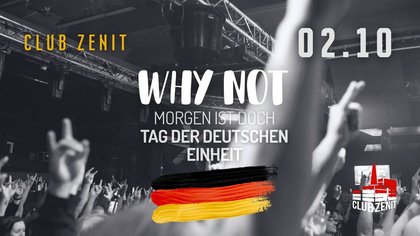 Why Not?! Morgen ist doch Feiertag!