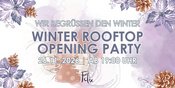 Winter Rooftop Opening Party - Wir begrüßen den Winter im Felix!