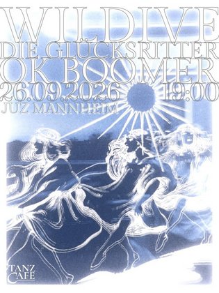 das.tanzcafe - Wildive / Glücksritter / Okboomer (Shoegaze / Wave / Indie) - JUZ Mannheim