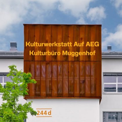 Kulturbüro Muggenhof - Kulturwerkstatt Auf AEG
