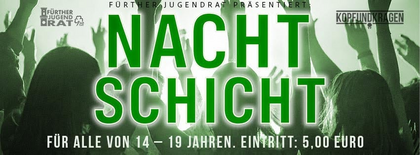 Nachtschicht - Party des Fürther Jugendrats