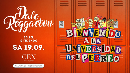 Dale Reggaeton "Bievenido a la Universidad del Perreo" x Cen Club Karlsruhe / Sa 19.09.26