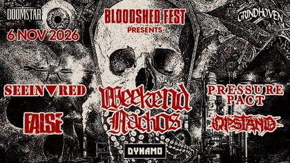 Bloodshed Fest presents: Weekend Nachos and more!