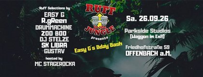 RUFF IN THE JUNGLE pres. Easy G`s Bday Bash
