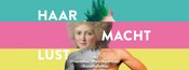 Ausstellung »HAAR – MACHT – LUST«