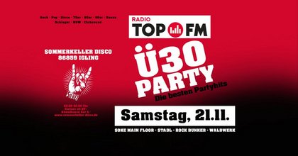 SA 21.11. Radio TOP FM • Ü30 Party • Sommerkeller Igling
