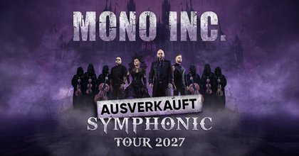 +++ AUSVERKAUFT +++ MONO INC. Symphonic Tour 2027 | Serenadenhof Nürnberg