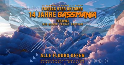 Fr. 9.10.26: 14 Jahre Bassmaniafestival(4 Clubs, 11 Floors,1 Preis)