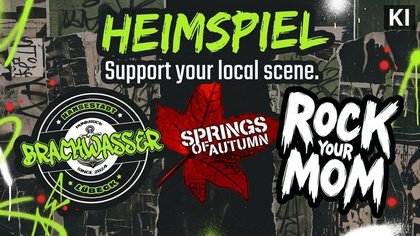Heimspiel - Rock Your Mom, Brackwasser & Springs of Autumn