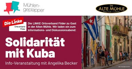 Mühlengeplapper – „Solidarität mit Kuba"