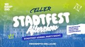 FR.18.09. CELLER STADTFEST AFTERSHOW PARTY - EINTRITT FREI BIS 24 UHR
