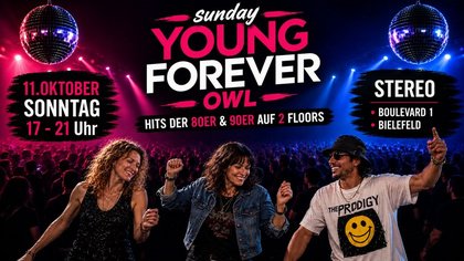 Sunday Young Forever OWL - SONNTAG Day Disco 2 Floors - 80er & 90er Pop, Rock, Dance + Hard N` Heavy
