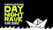 FCKNG SERIOUS DAY & NIGHT RAVE