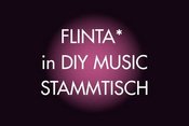 Flinta* in DIY Music - Stammtisch ⦁ Vernetzungstreffen für Flinta*-Musiker*innen