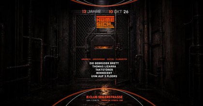 13 JAHRE HOMESICK B-DAY /w Gebrüder Brett, Thomas Lizzara, Taktstörer, Minnecent uvm. auf 3 Floors