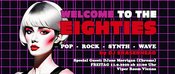 Welcome to the Eighties - September 2026 - Special Guest DJane Morrigan (Chrome) - ab 21:00 Uhr