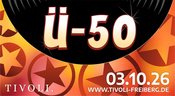 Ü-50 Party · Die Party für Junggebliebene | Tivoli Freiberg
