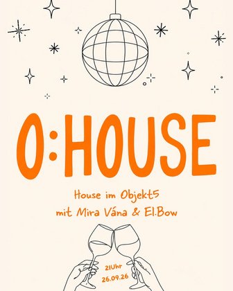 O:HOUSE mit Mira Vána und El.Bow