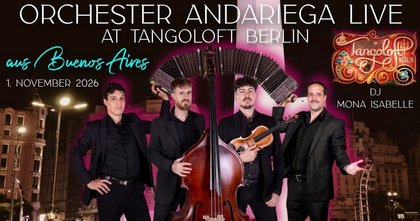 Orchester Andariega LIVE at Tangoloft Berlin DJ Mona Isabelle & friends Sunday Milonga