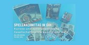 Spielenachmittag im GHH - Kuriose und außergewöhnliche Gesellschaftsspiele aus Ost und West