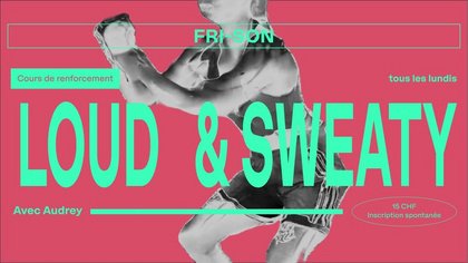 LOUD & SWEATY AVEC AUDREY