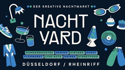 NACHTYARD - Der kreative Nachtmarkt in DÜSSELDORF im RheinRiff