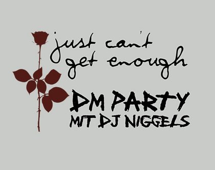 Just Can't Get Enough - DM Party mit DJ Niggels