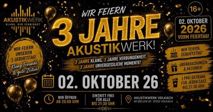 3 JAHRE AKUSTIKWERK – Die Geburtstagsparty! vor dem Feiertag