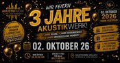 3 JAHRE AKUSTIKWERK – Die Geburtstagsparty! vor dem Feiertag