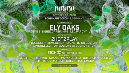 NIBIRII pres. ELY OAKS and more!