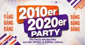BÄNG BÄNG BÄNG - Die 2010 / 2020er Party