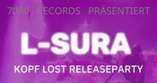 L-SURA - Kopf Lost Releaseparty