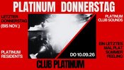 Platinum Donnerstag - zum letzten mal bis Nov.