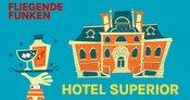 Fliegende Funken Improfestival Presents: HOTEL SUPERIOR (in English)