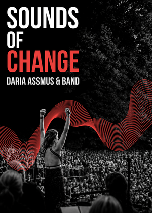 Daria Assmus & Band - Sound of Change - Wenn Songs die Welt verändern