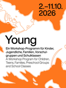 Young – Ein Workshop-Programm für Kinder, Jugendliche, Familien, Vorschulgruppen und Schulklassen