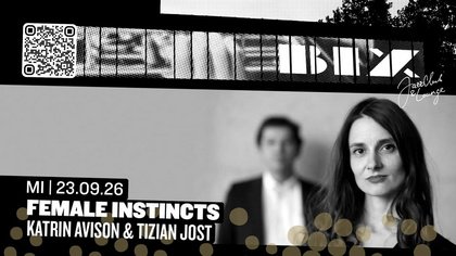 Female Instincts • Katrin Avison & Tizian Jost • BIX • Stuttgart