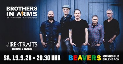 BROTHERS IN ARMS / THE AUTHENTIC DIRE STRAITS EXPERIENCE | BEAVERS Musikclub | Erlenbach am Main