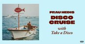 HEDIS DISCO CRUISE mit TAKE A DSICO