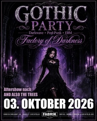 Gothic Party • Factory of Darkness • Dark Wave, Post-Punk, EBM & more • 03.10.2026 • Fabrik Coesfeld