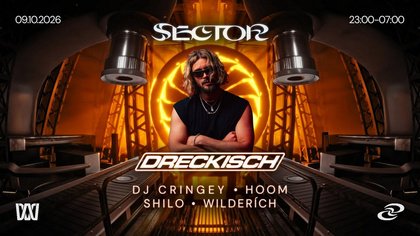 SECTOR BOUNCE EDITION w/ DJ DRECKISCH & MANY MORE