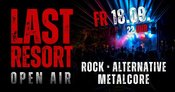 LAST RESORT - OPEN AIR - ROCK | ALTERNATIVE | METALCORE