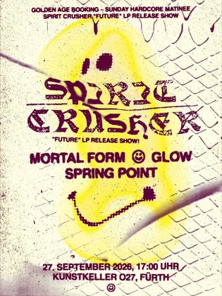GOLDEN AGE Spirit Crusher + Mortal Form + GLOW + Spring Point • kunstkeller o27