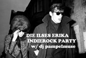 DIE ILSES ERIKA INDIEROCK PARTY w/ DJ Pampelmuse