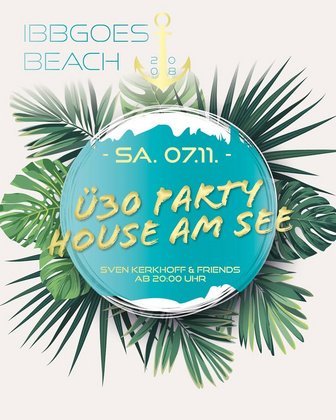 Ü30 Party House am See | Sven Kerkhoff & Friends