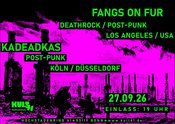 KADEADKAS (Köln // Düsseldorf) FANGS ON FUR (Los Angeles // USA)