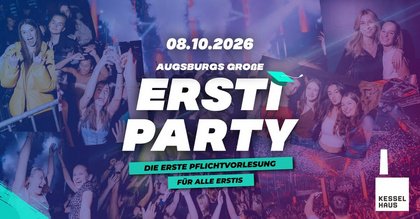 Die große Ersti - Party Augsburg Reservierung anfragen Die große Ersti - Party Augsburg