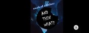 And then what? Musical Edition