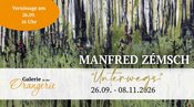 Vernissage: Manfred Zémsch "Unterwegs"
