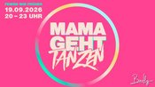 MAMA GEHT TANZEN